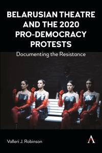 Titelbild: Belarusian Theatre and the 2020 Pro-Democracy Protests 9781839987953
