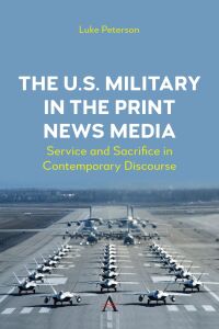 表紙画像: The U.S. Military in the Print News Media 9781839988714