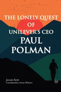 Imagen de portada: The Lonely Quest of Unilever's CEO Paul Polman 9781839988929