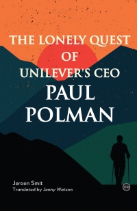 Cover image: The Lonely Quest of Unilever's CEO Paul Polman 9781839988929