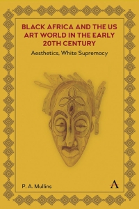 Cover image: Black Africa and the US Art World in the Early 20th Century 9781839989360
