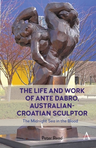 Cover image: The Life and Work of Ante Dabro, Australian-Croatian Sculptor 9781839989926