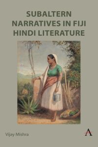 Omslagafbeelding: Subaltern Narratives in Fiji Hindi Literature 9781839990700