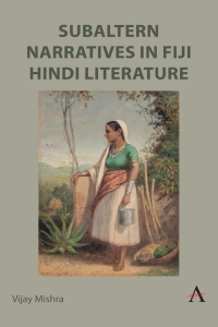 Cover image: Subaltern Narratives in Fiji Hindi Literature 9781839990700