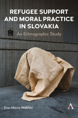 Cover image: Refugee Support and Moral Practice in Slovakia 9781839991240