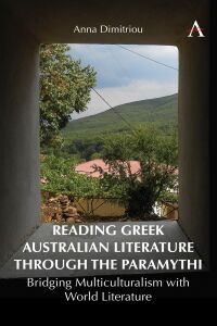 صورة الغلاف: Reading Greek Australian Literature through the Paramythi 9781839991714