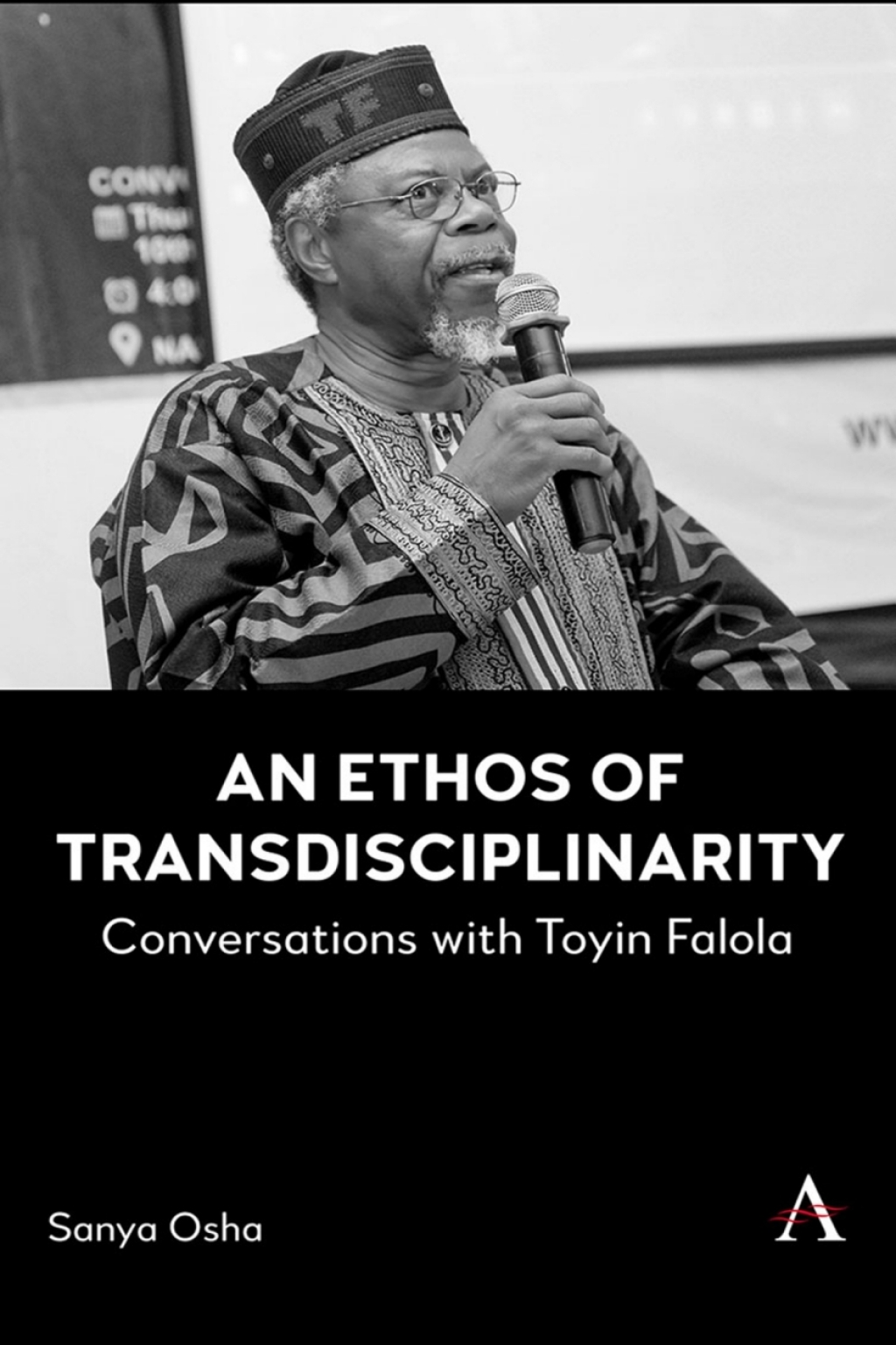 An Ethos of Transdisciplinarity Conversations with Toyin Falola