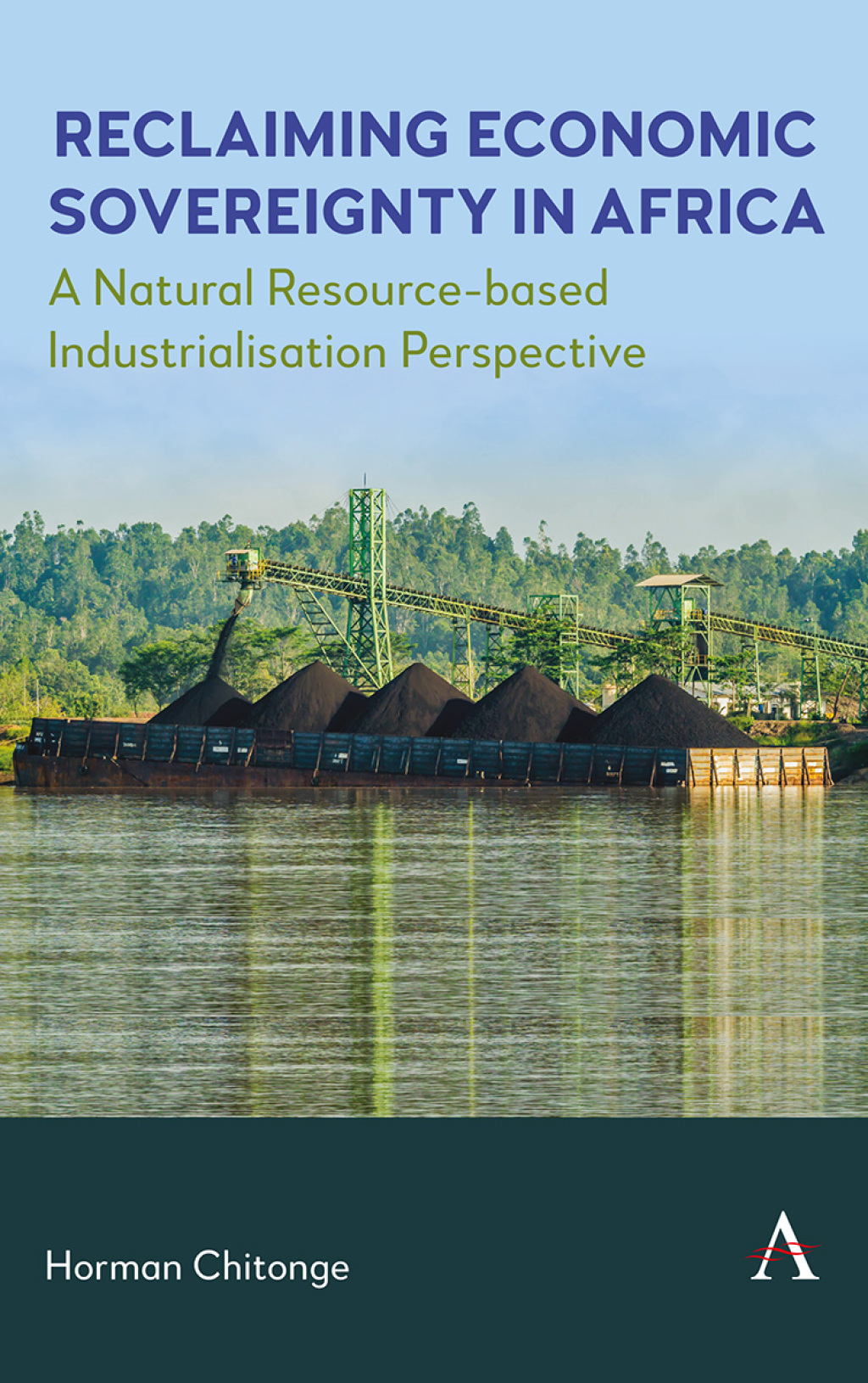 Reclaiming Economic Sovereignty in Africa A Natural Resource-based Industrialisation Perspective