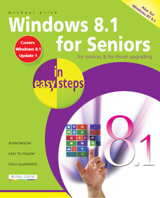 Cover image: Windows 8.1 for Seniors in easy steps 1st edition 9781840786156