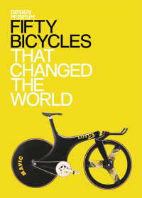Cover image: Fifty Bicycles That Changed the World 9781840917369