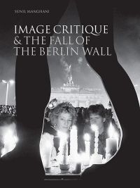 Cover image: Image Critique and the Fall of the Berlin Wall 1st edition 9781841501901