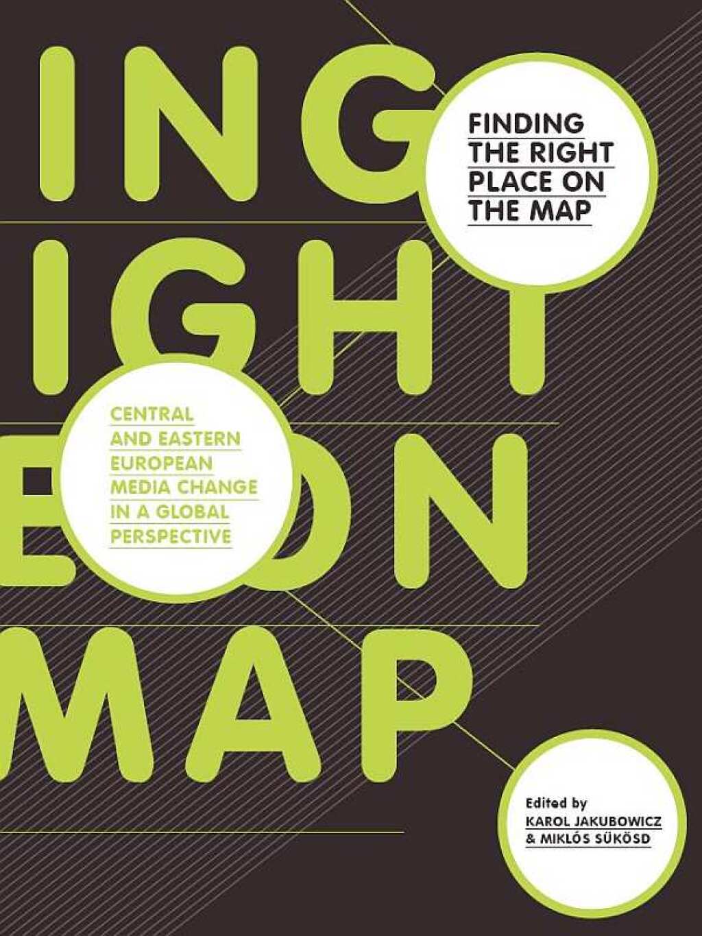 Finding the Right Place on the Map Central and Eastern European Media Change in a Global Perspective 1st Edition