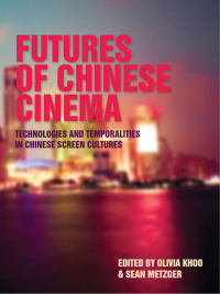 Cover image: Futures of Chinese Cinema 1st edition 9781841502748