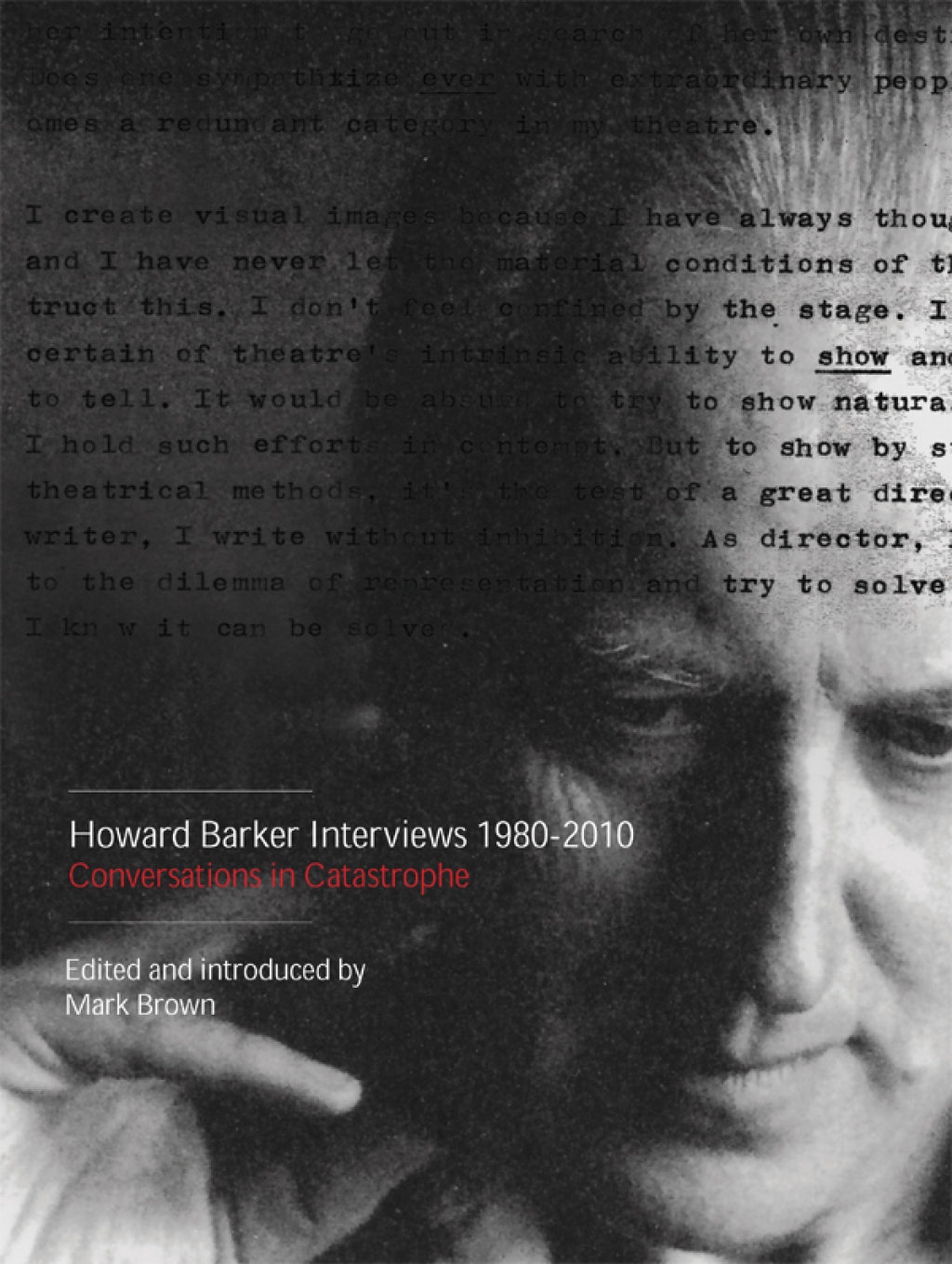 Howard Barker Interviews 1980–2010 Conversations in Catastrophe 1st Edition