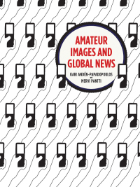 Omslagafbeelding: Amateur Images and Global News 1st edition 9781841504209