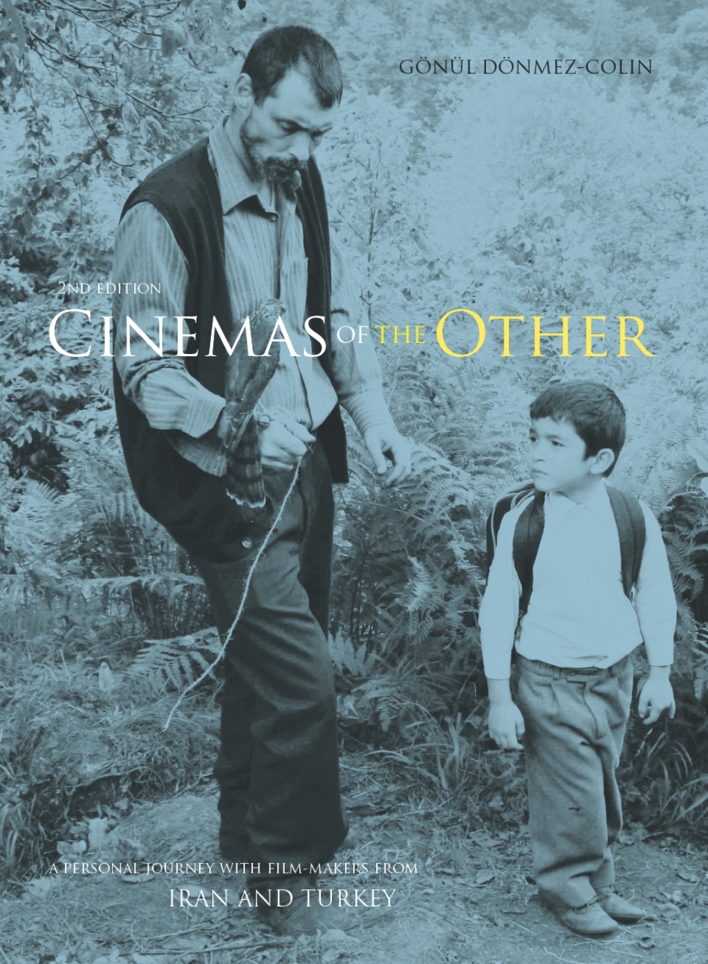 Cinemas of the Other A Personal Journey with Film-Makers from Iran and Turkey: 2nd Edition 2nd Edition