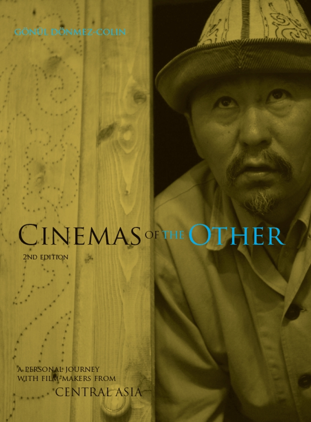 Cinemas of the Other A Personal Journey with Film-Makers from Central Asia: 2nd Edition 2nd Edition
