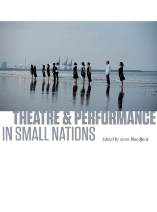 Cover image: Theatre and Performance in Small Nations 1st edition 9781841506463