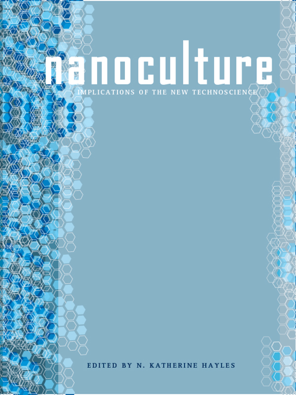 NanoCulture Implications of the New Technoscience 1st Edition