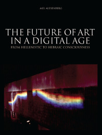 صورة الغلاف: The Future of Art in a Digital Age 1st edition 9781841501369