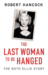 Cover image: The Last Woman to be Hanged 9781841884479
