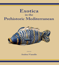 Imagen de portada: Exotica in the Prehistoric Mediterranean 9781842174241