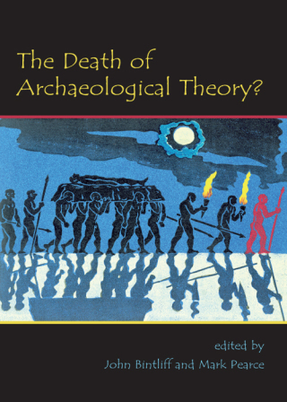 Cover image: The Death of Archaeological Theory? 9781842174463