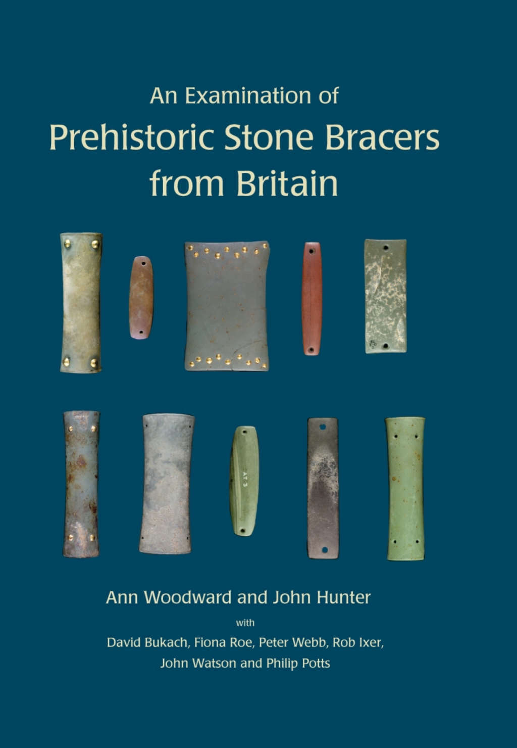 An Examination of Prehistoric Stone Bracers from Britain An Examination of Prehistoric Stone Bracers from Britain