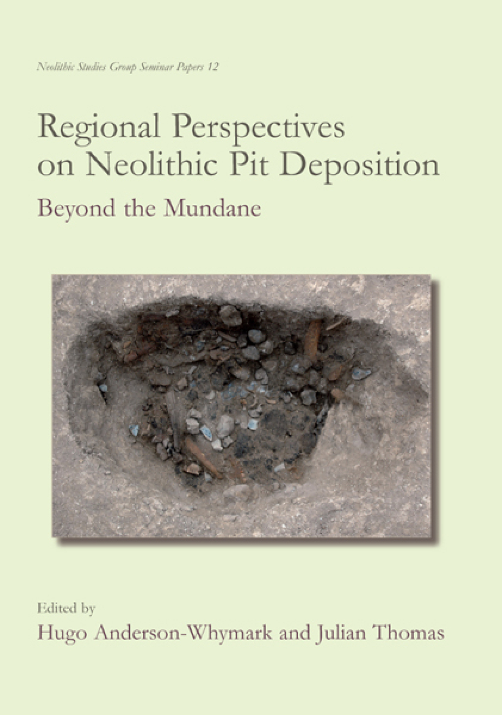 Regional Perspectives on Neolithic Pit Deposition Beyond the Mundane