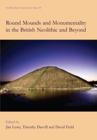 Omslagafbeelding: Round Mounds and Monumentality in the British Neolithic and Beyond 9781842174043