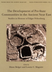 Cover image: The Development of Pre-State Communities in the Ancient Near East: Studies in Honour of Edgar Peltenburg 9781842174074