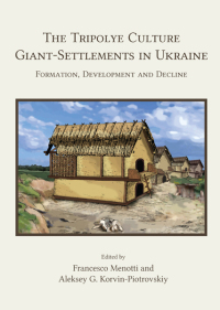Immagine di copertina: The Tripolye Culture Giant-Settlements in Ukraine 9781842174838
