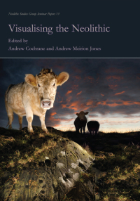 Cover image: Visualising the Neolithic 9781842174777