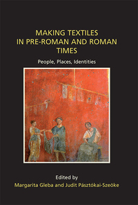 Imagen de portada: Making Textiles in pre-Roman and Roman Times 9781842177679