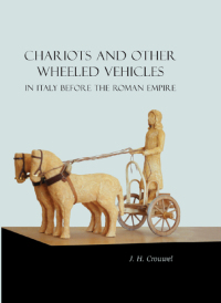 Cover image: Chariots and Other Wheeled Vehicles in Italy Before the Roman Empire 9781842174678