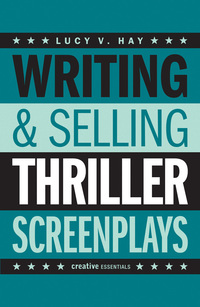 Cover image: Writing &amp; Selling Thriller Screenplays 1st edition 9781842439715