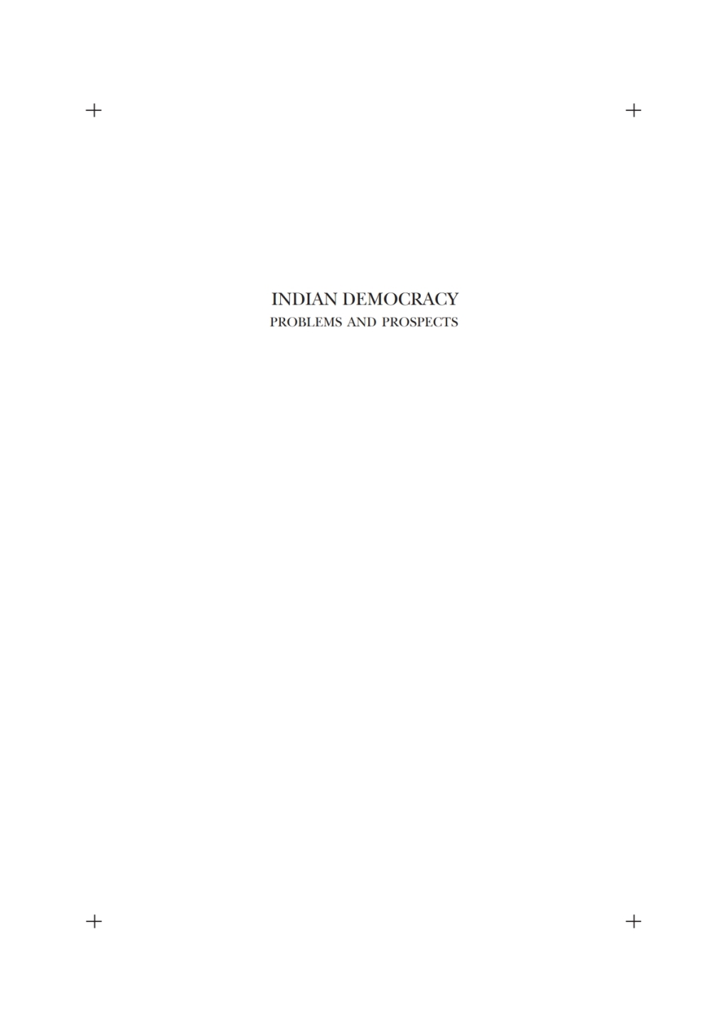 Indian Democracy Problems and Prospects 1st Edition