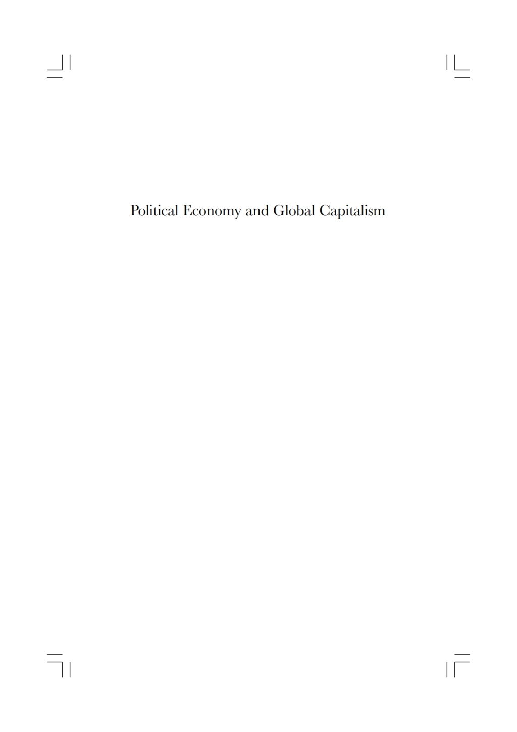 Political Economy and Global Capitalism The 21st Century, Present and Future 1st Edition