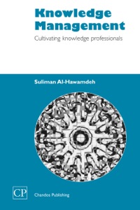 Cover image: Knowledge Management: Cultivating Knowledge Professionals 9781843340386