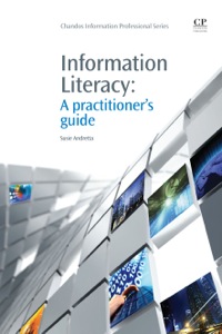 Cover image: Information Literacy: A Practitioner’s Guide 9781843340669