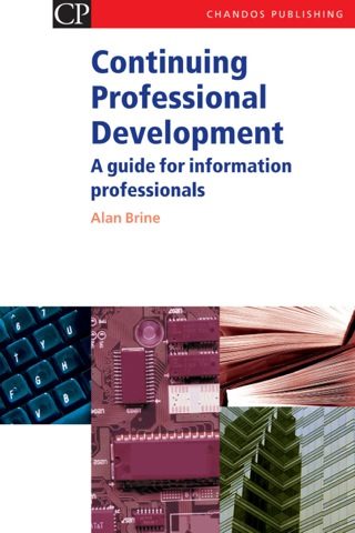 Cover image: Continuing Professional Development: A Guide for Information Professionals 9781843340829