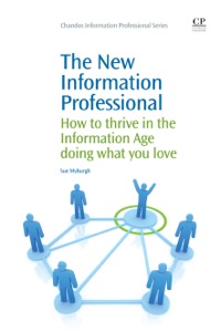 Cover image: The New Information Professional: How to Thrive in the Information Age Doing What You Love 9781843340973