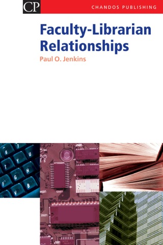 Cover image: Faculty-Librarian Relationships 9781843341178