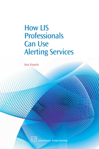 Cover image: How LIS Professionals Can Use Alerting Services 9781843341291