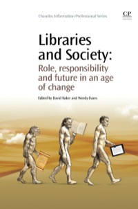 Cover image: Libraries and Society: Role, Responsibility and Future in an Age of Change 9781843341314