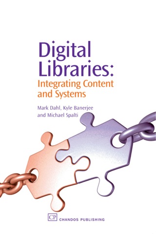 Cover image: Digital Libraries: Integrating Content and Systems 9781843341666