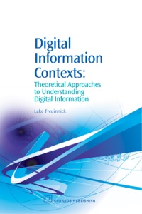 Imagen de portada: Digital Information Contexts: Theoretical Approaches to Understanding Digital Information 9781843341697