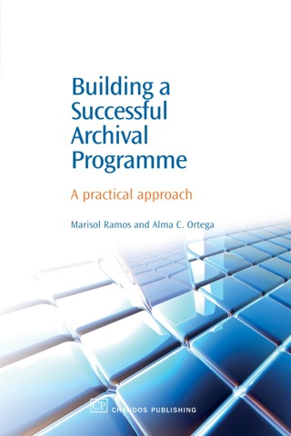 Cover image: Building a Successful Archival Programme: A Practical Approach 9781843341758