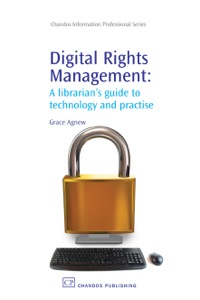Cover image: Digital Rights Management: A Librarian’s Guide to Technology and Practise 9781843341826