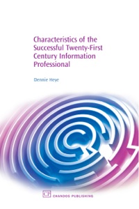 صورة الغلاف: Characteristics of the Successful 21St Century Information Professional 9781843341970